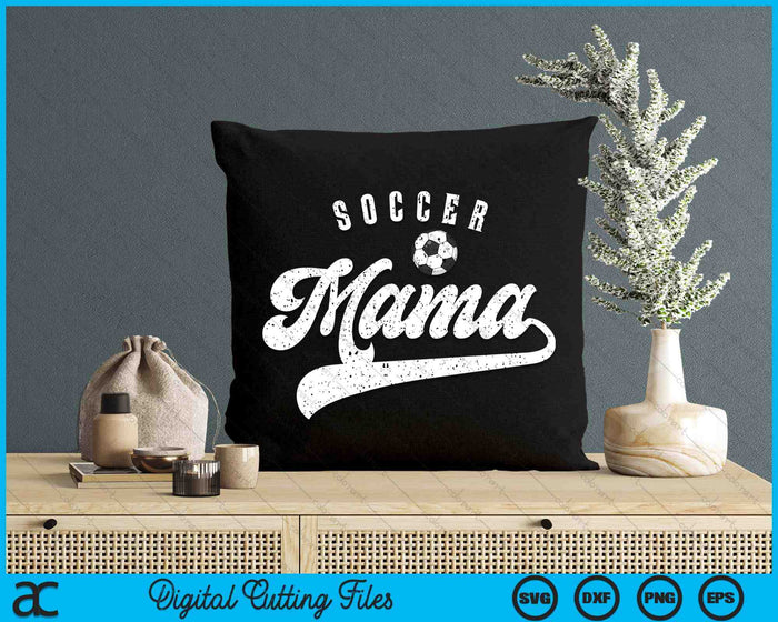 Soccer Mama SVG PNG Digital Cutting Files Soccer Mama SVG PNG Digital Cutting Files