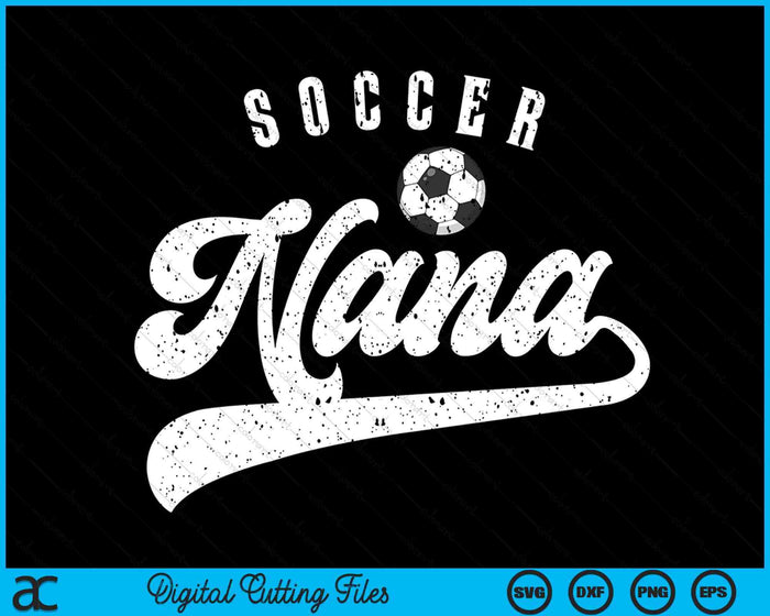 Soccer Nana SVG PNG Digital Cutting Files Soccer Nana SVG PNG Digital Cutting Files