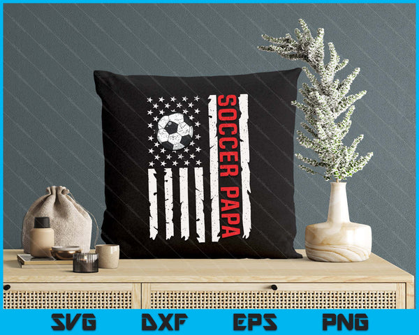 Soccer Papa USA American Flag Patriotic Papa 4th Of July SVG PNG Digital Printable Files