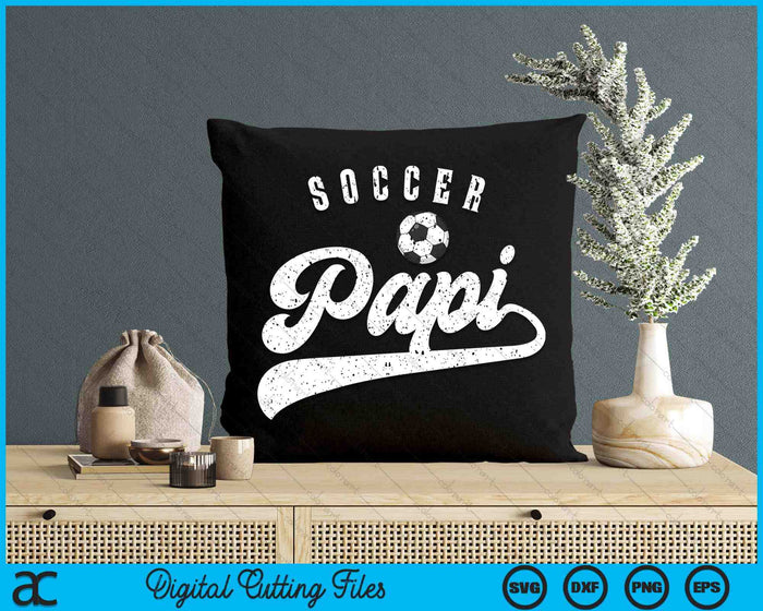 Soccer Papi SVG PNG Digital Cutting Files Soccer Papi SVG PNG Digital Cutting Files