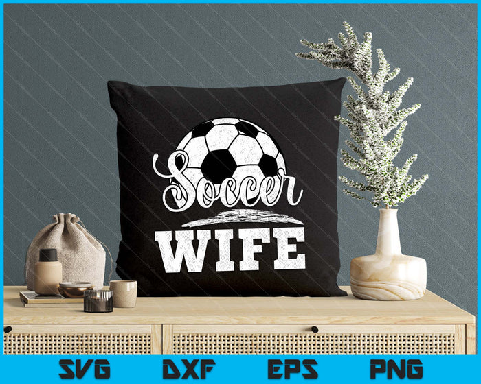 Soccer Wife Soccer Player Game Day Mother's Day SVG PNG Digital Cutting File Soccer Wife Soccer Player Game Day Mother's Day SVG PNG Digital Cutting File