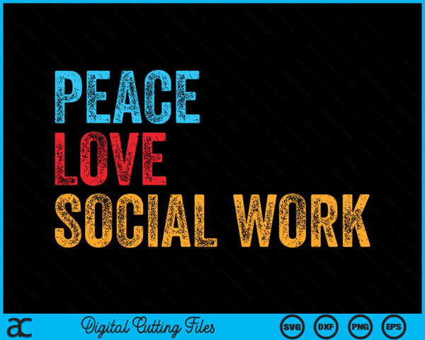 Social Worker Peace Love Social Work SVG PNG Digital Cutting Files