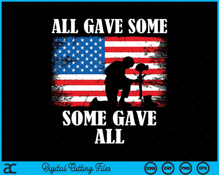 Some Gave All Memorial Veterans Day Partiotic USA Military SVG PNG Digital Cutting Files Some Gave All Memorial Veterans Day Partiotic USA Military SVG PNG Digital Cutting Files