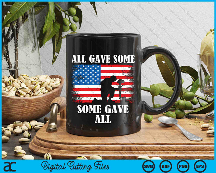 Some Gave All Memorial Veterans Day Partiotic USA Military SVG PNG Digital Cutting Files Some Gave All Memorial Veterans Day Partiotic USA Military SVG PNG Digital Cutting Files