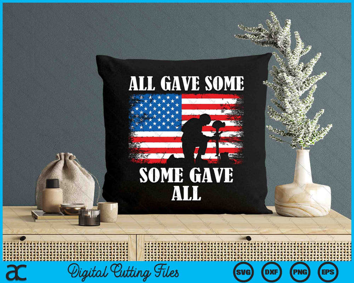 Some Gave All Memorial Veterans Day Partiotic USA Military SVG PNG Digital Cutting Files Some Gave All Memorial Veterans Day Partiotic USA Military SVG PNG Digital Cutting Files