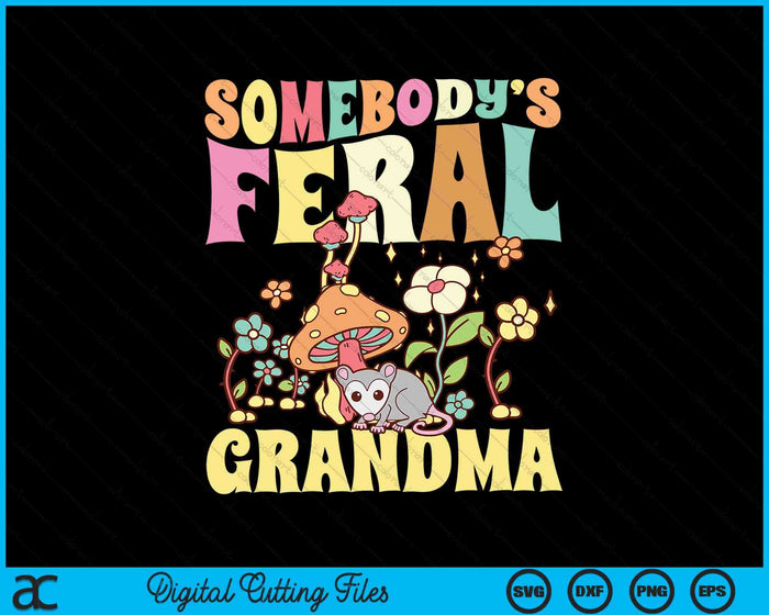 Somebody's Feral Grandma Opossum Wild Groovy Mushroom SVG PNG Digital Cutting Files