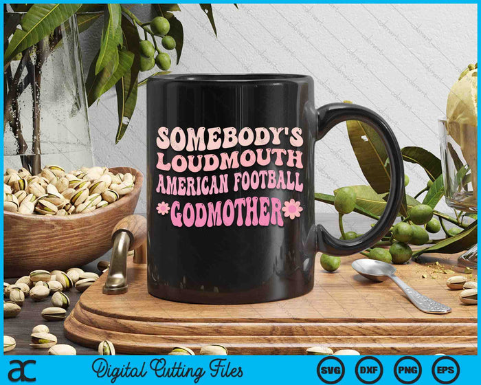 Somebody's Loudmouth American Football Godmother SVG PNG Digital Cutting Files Somebody's Loudmouth American Football Godmother SVG PNG Digital Cutting Files