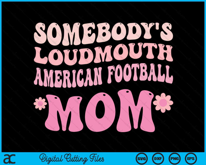 Iemands Loudmouth American Football moeder SVG PNG digitale snijbestanden  Iemands Loudmouth American Football moeder SVG PNG digitale snijbestanden