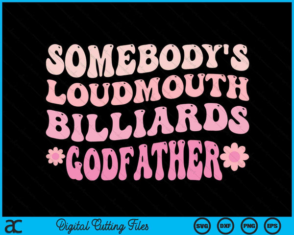 Somebody's Loudmouth Billiards Godfather SVG PNG Digital Cutting Files
