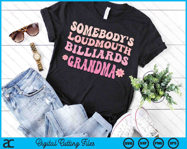 Somebody's Loudmouth Billiards Grandma SVG PNG Digital Cutting Files