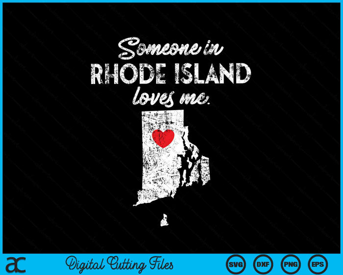 Someone In Rhode Island Loves Me RI Rhode Island SVG PNG Digital Cutting Files