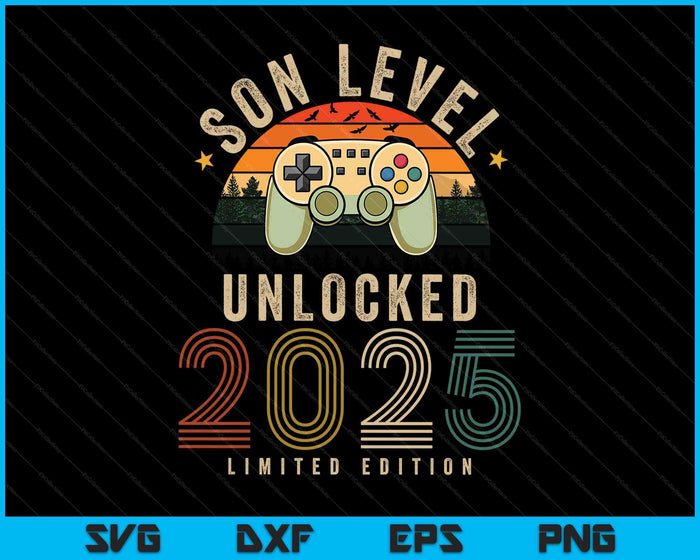 Son Level Unlocked 2025 Son Est 2025 Prompted To Son 2025 SVG PNG Digital Printable Files Son Level Unlocked 2025 Son Est 2025 Prompted To Son 2025 SVG PNG Digital Printable Files
