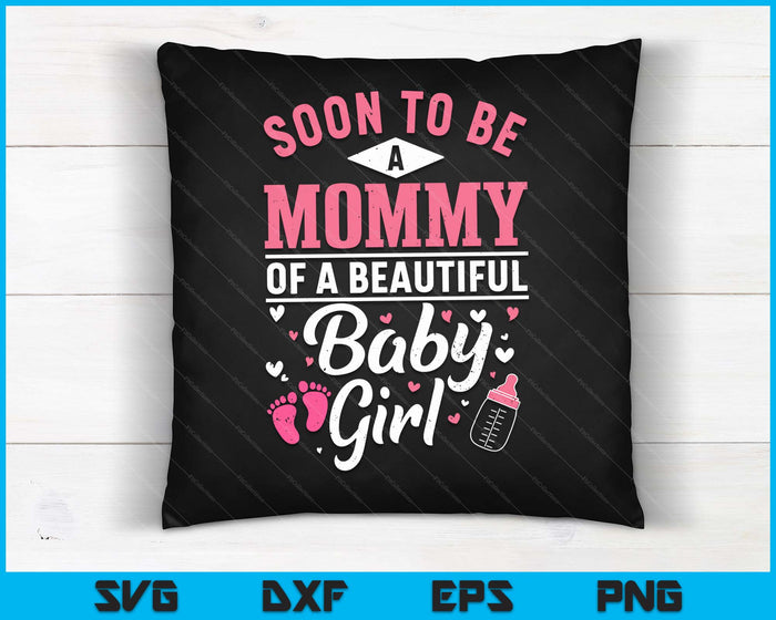Binnenkort een mama van een mooi babymeisje SVG PNG digitale snijbestanden Binnenkort een mama van een mooi babymeisje SVG PNG digitale snijbestanden