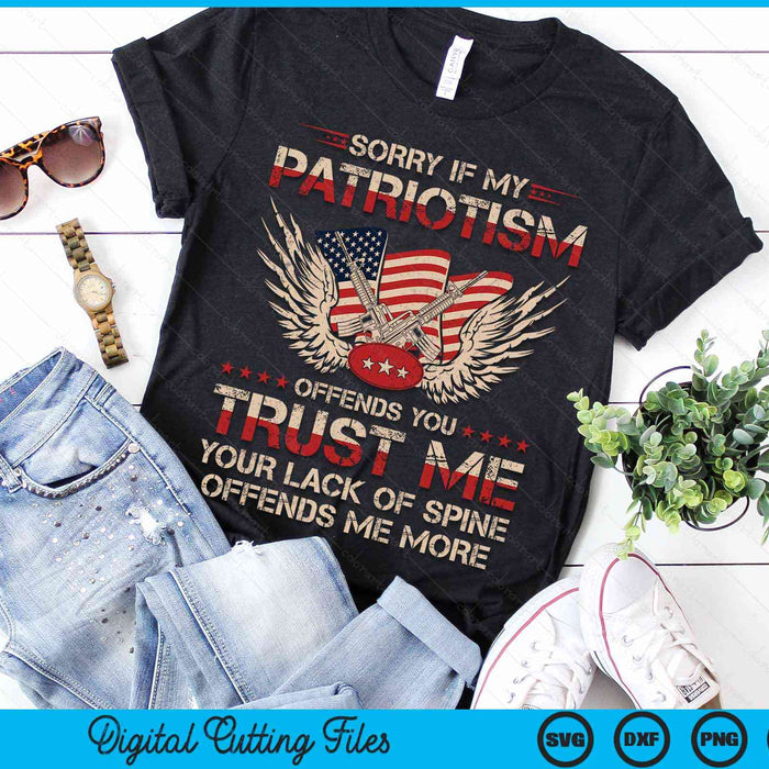 Sorry If My Patriotism Offends You Patriotic US Flag SVG PNG Digital Cutting Files