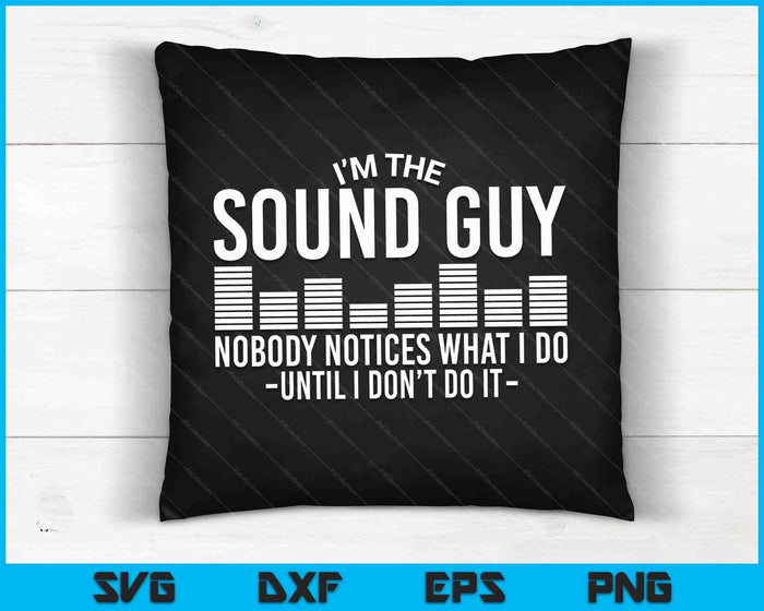 Sound Guy Audio Engineer Sound Technician Sound Musician SVG PNG Digital Cutting Files