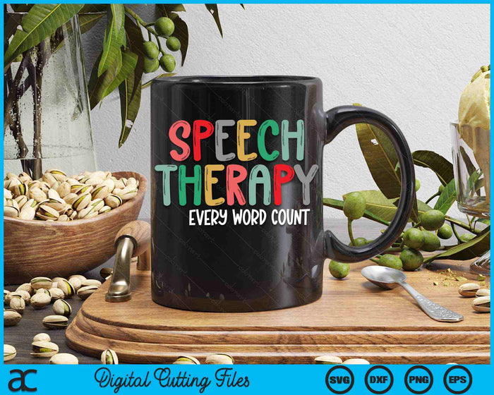 Speech Therapy Every Word Count Speech Language Pathologist SVG PNG Digital Cutting Files