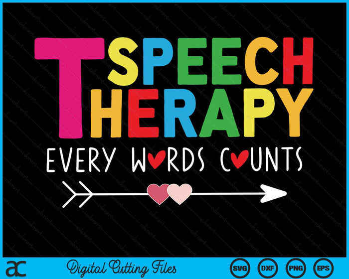 Speech Therapy Every Words Counts Speech Language Pathologist SLP SVG PNG Digital Cutting Files