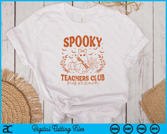 Spooky Teachers Club Halloween Trick Or Teach SVG PNG Digital Printable Files Spooky Teachers Club Halloween Trick Or Teach SVG PNG Digital Printable Files