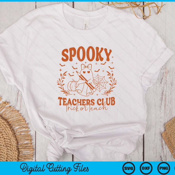 Spooky Teachers Club Halloween Trick Or Teach SVG PNG Digital Printable Files Spooky Teachers Club Halloween Trick Or Teach SVG PNG Digital Printable Files