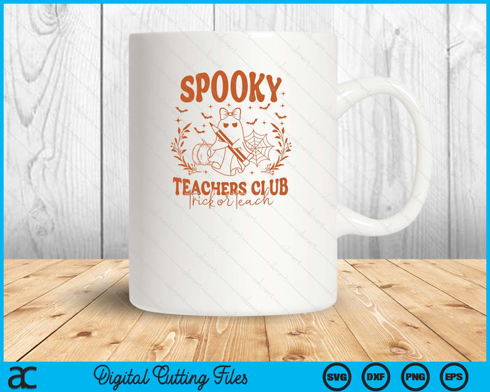 Spooky Teachers Club Halloween Trick Or Teach SVG PNG Digital Printable Files Spooky Teachers Club Halloween Trick Or Teach SVG PNG Digital Printable Files