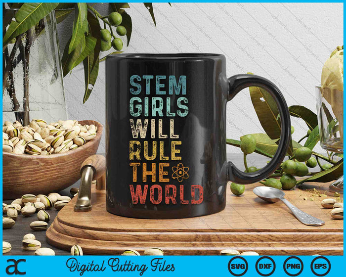 Stem Girls Will Rule The World Women In Science SVG PNG Digital Printable Files