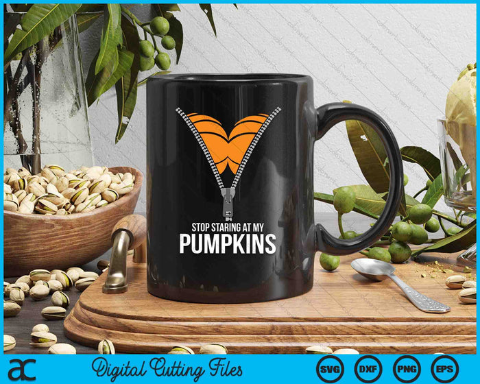 Stop Staring At My Pumpkins SVG PNG Digital Cutting Files Stop Staring At My Pumpkins SVG PNG Digital Cutting Files