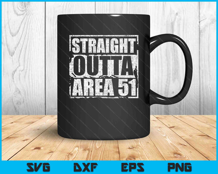 Straight Outta Area 51 Archivos de corte digital SVG PNG Straight Outta Area 51 Archivos de corte digital SVG PNG