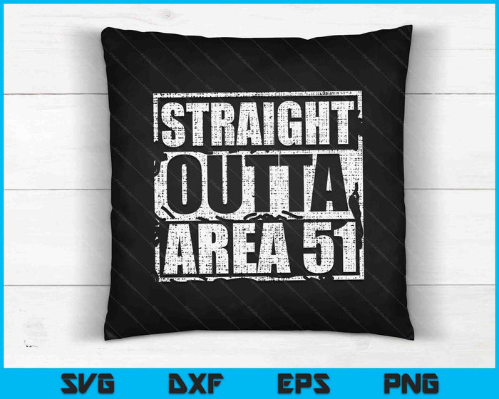 Straight Outta Area 51 Archivos de corte digital SVG PNG Straight Outta Area 51 Archivos de corte digital SVG PNG