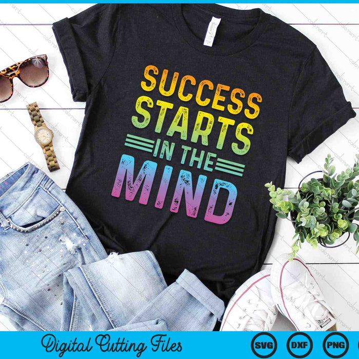 Success Starts In The Mind Motivational Entrepreneur Success SVG PNG Digital Cutting Files