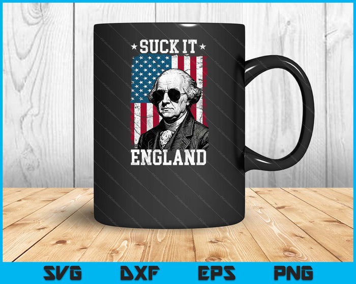 Suck It England Funny 4th of July George Washington SVG PNG Digital Printable Files Suck It England Funny 4th of July George Washington SVG PNG Digital Printable Files