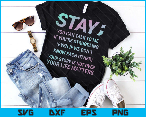 Suicide Prevention Awareness Stay Your Life Matters SVG PNG Digital Printable Files