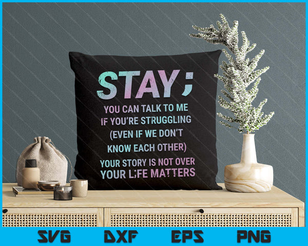 Suicide Prevention Awareness Stay Your Life Matters SVG PNG Digital Printable Files