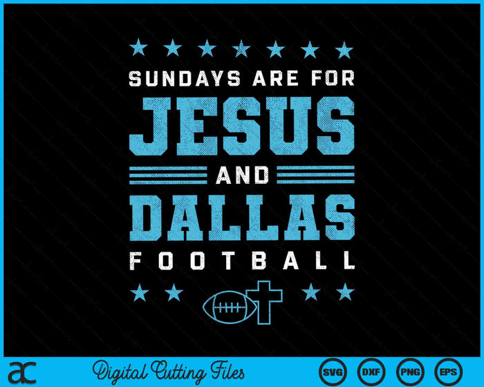Sundays Are For Jesus And Dallas Football Texas SVG PNG Digital Cutting Files Sundays Are For Jesus And Dallas Football Texas SVG PNG Digital Cutting Files