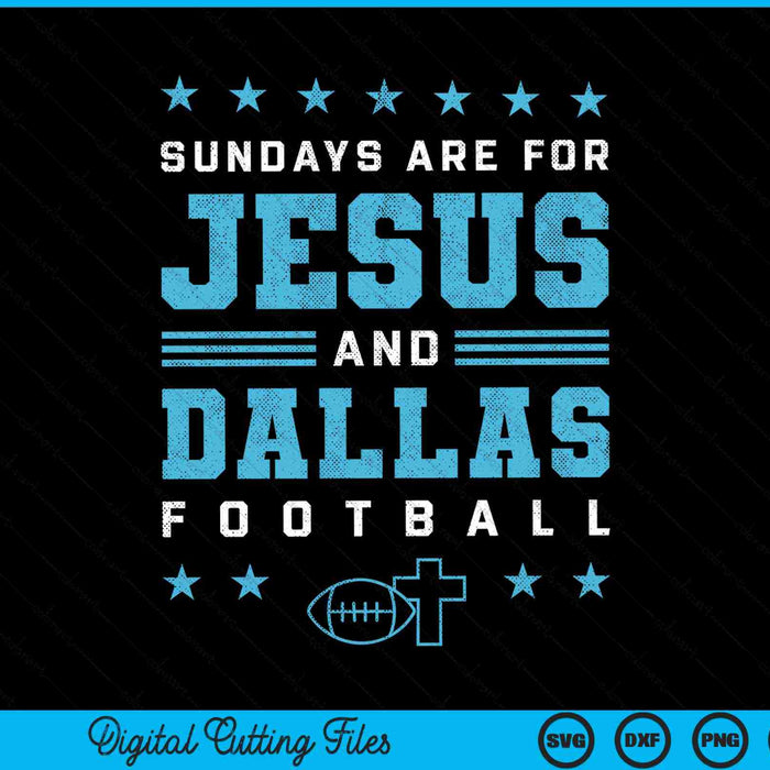 Sundays Are For Jesus And Dallas Football Texas SVG PNG Digital Cutting Files Sundays Are For Jesus And Dallas Football Texas SVG PNG Digital Cutting Files