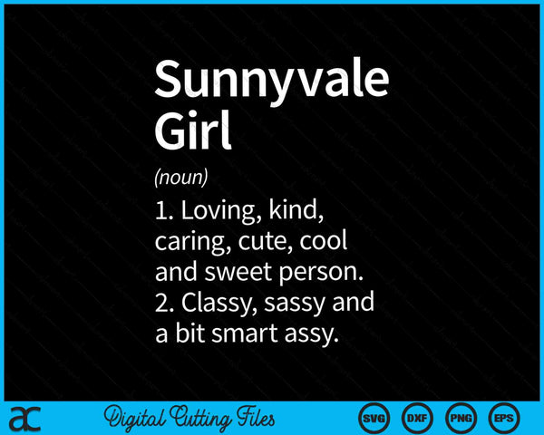 Sunnyvale Girl CA California Home Roots SVG PNG Cutting Printable Files
