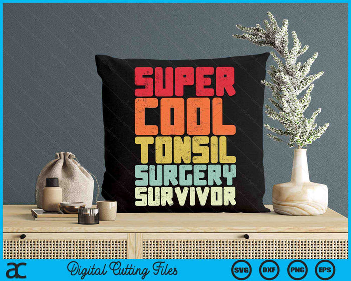 Super Cool Tonsil Surgery Survivor Funny Retro Tonsil Surgery SVG PNG Digital Cutting Files
