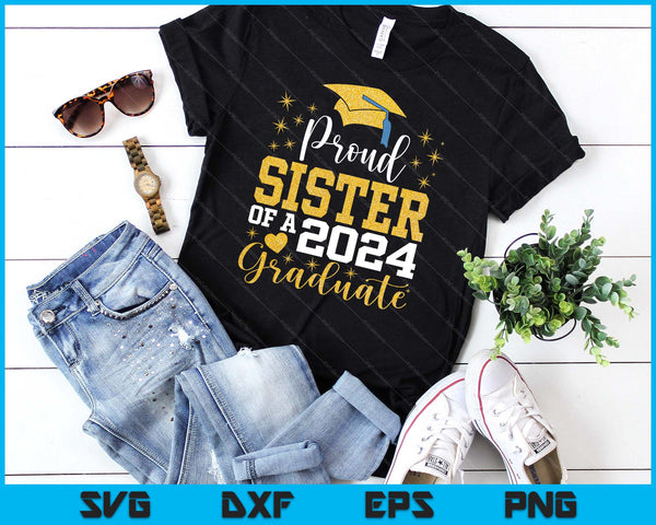 Super Proud Sister Of 2024 Graduate Awesome Family College SVG PNG Digital Cutting Files