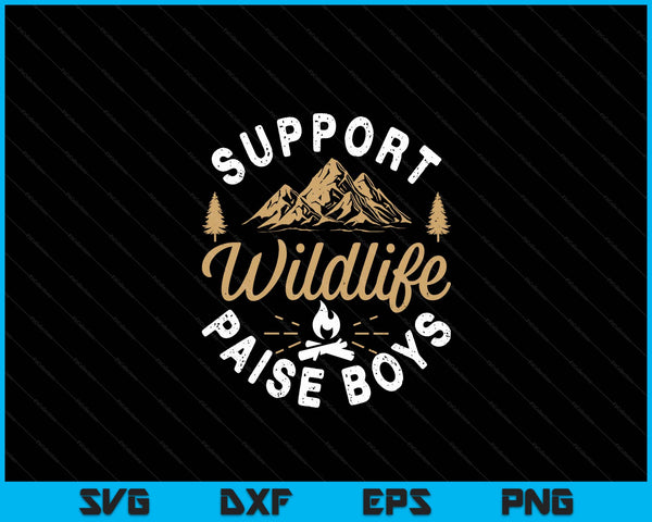 Support Wildlife Raise Boys Parent Mom & Dad Gift SVG PNG Digital Cutting Files