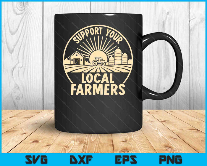 Support Your Local Farmers SVG PNG Digital Printable Files Support Your Local Farmers SVG PNG Digital Printable Files