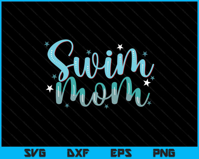 Swim Mom Swimmers Mothers SVG PNG Digital Printable Files Swim Mom Swimmers Mothers SVG PNG Digital Printable Files