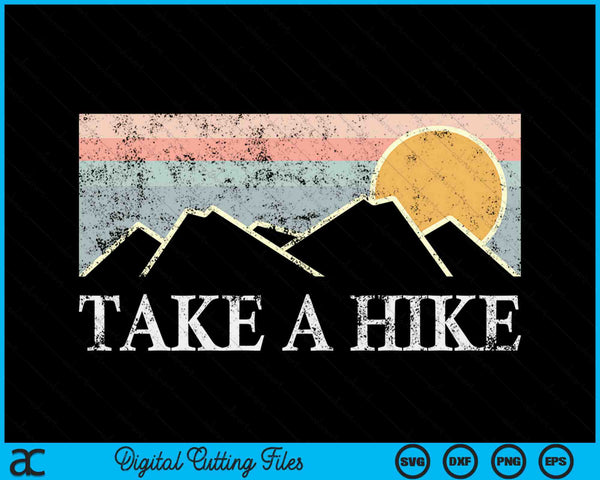 Take A Hike Vintage Hiking SVG PNG Digital Cutting Files