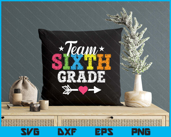 Team Sixth Grade Teacher Student Kids Back To School SVG PNG Digital Printable Files