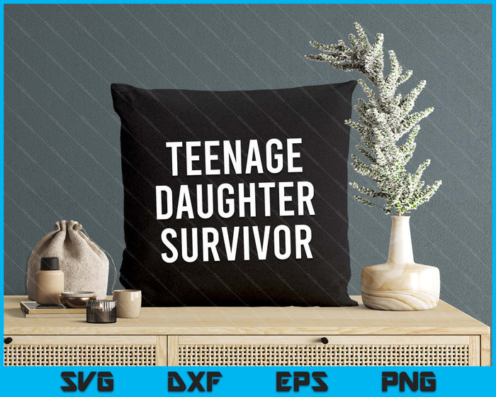 Teenage Daughter Survivor Popular Parenting Quote SVG PNG Cutting Printable Files Teenage Daughter Survivor Popular Parenting Quote SVG PNG Cutting Printable Files