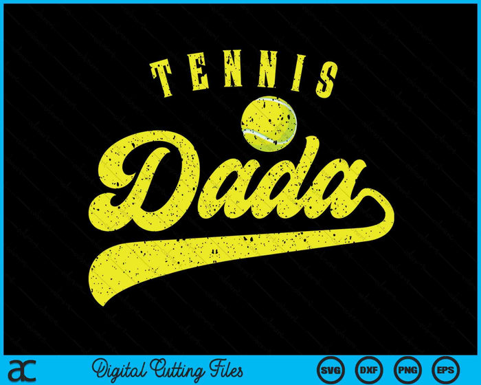 Tennis Dada SVG PNG Digital Cutting File Tennis Dada SVG PNG Digital Cutting File