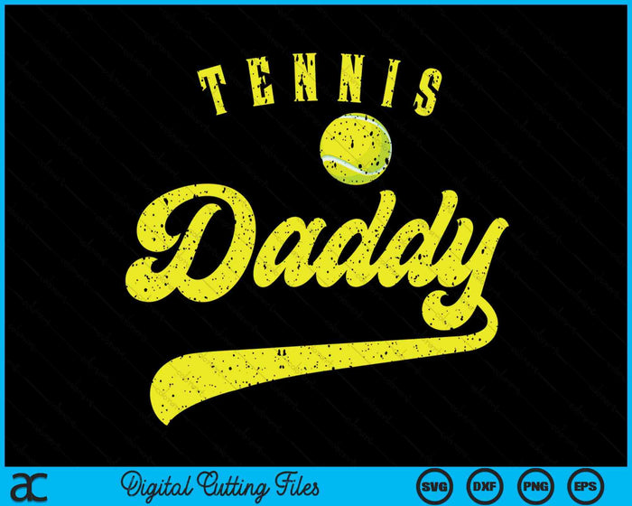 Tennis Daddy SVG PNG Digital Cutting File Tennis Daddy SVG PNG Digital Cutting File