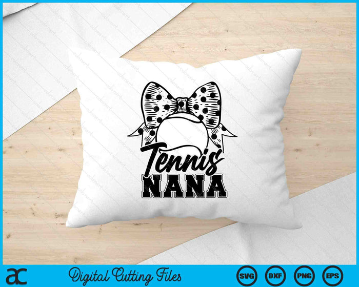 Tennis Nana Game Day Mother's Day SVG PNG Digital Printable Files Tennis Nana Game Day Mother's Day SVG PNG Digital Printable Files
