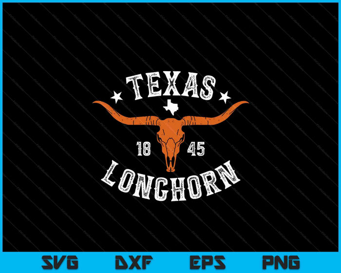 Texas 1845 Vintage Longhorn Cowboy and Rodeo Fan SVG PNG Digital Cutting Files Texas 1845 Vintage Longhorn Cowboy and Rodeo Fan SVG PNG Digital Cutting Files