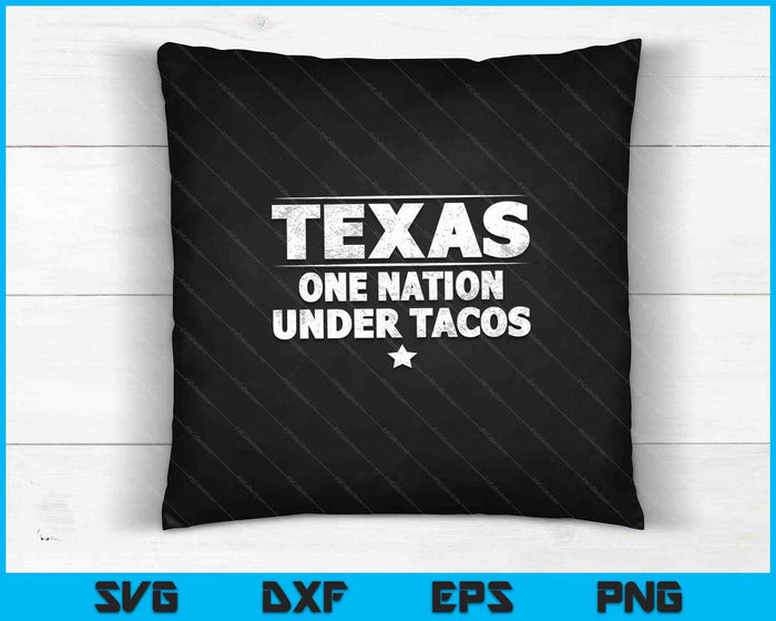 Texas One Nation Under Tacos SVG PNG Cortando archivos imprimibles Texas One Nation Under Tacos SVG PNG Cortando archivos imprimibles