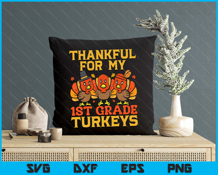Thankful For My 1st Grade Turkeys Teacher Thanksgiving SVG PNG Digital Cutting Files Thankful For My 1st Grade Turkeys Teacher Thanksgiving SVG PNG Digital Cutting Files