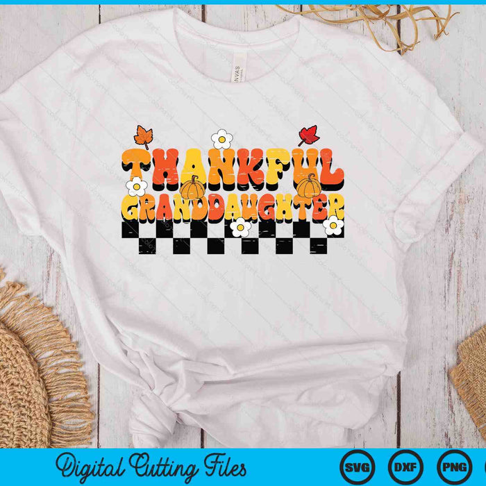 Thankful Granddaughter Retro Groovy Thanksgiving Fall SVG PNG Digital Printable Files Thankful Granddaughter Retro Groovy Thanksgiving Fall SVG PNG Digital Printable Files